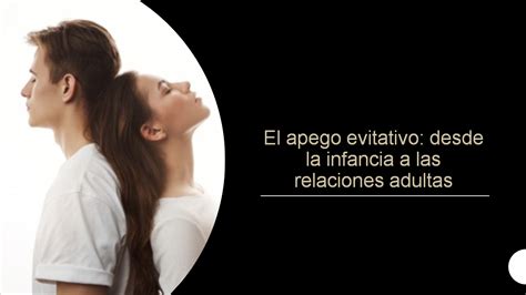 Apego evitativo: Desde la infancia a las relaciones。